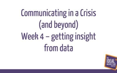 Communicating in a crisis webinar replay – Week 4 – getting insight from data