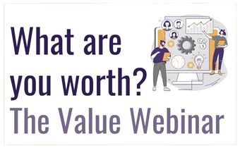 What are you worth? The Value Webinar Replay