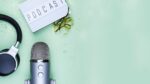 What to consider if you’re starting your own podcast